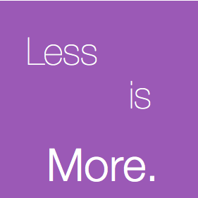 Less is More